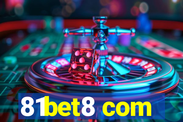 81bet8 com